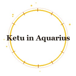 Ketu in Aquarius